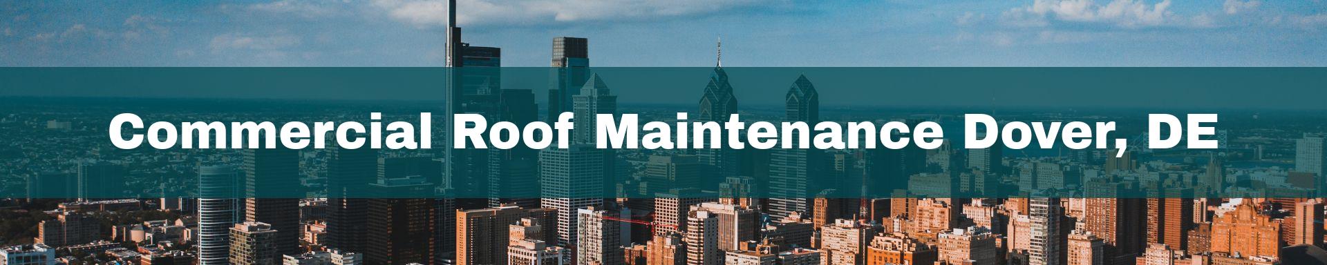 commercial roof maintenance Dover, DE