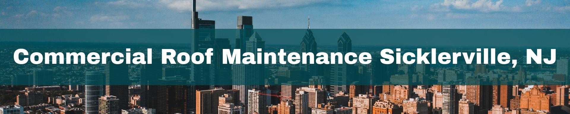 commercial roof maintenance Sicklerville, NJ