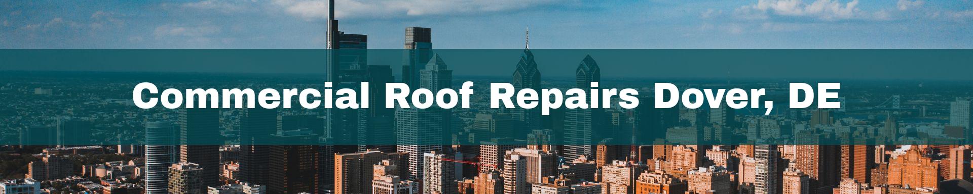 commercial roof repairs Dover, DE