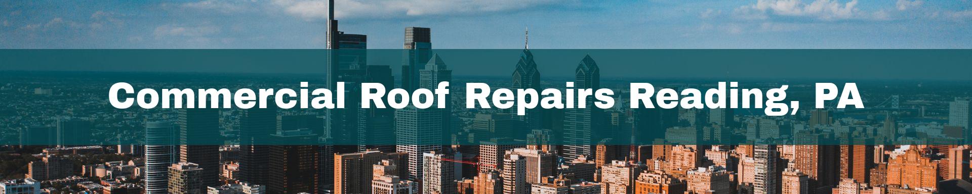 commercial roof repairs Reading, PA