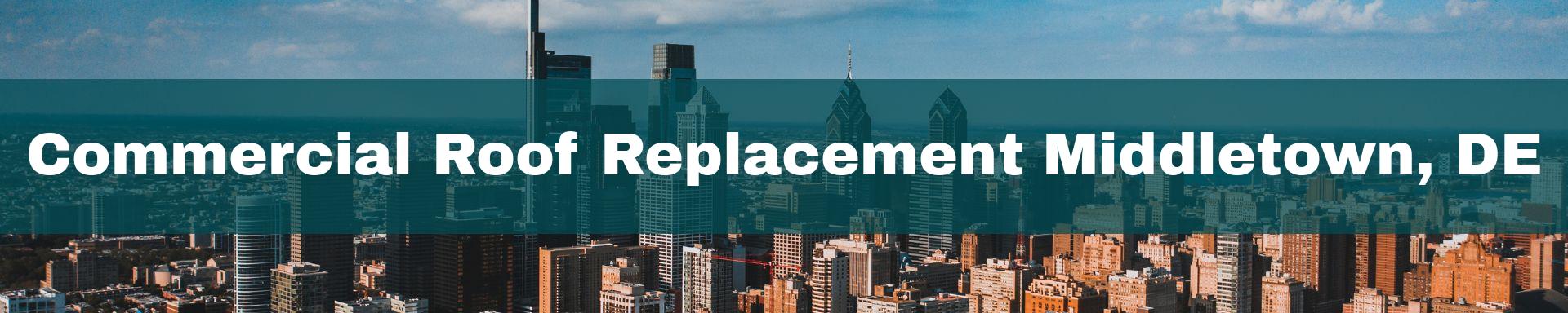 commercial roof replacement Middletown, DE